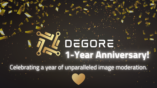 An image with the text "DeGore's 1-Year Anniversary! Celebrating a year of unparalleled image moderation."