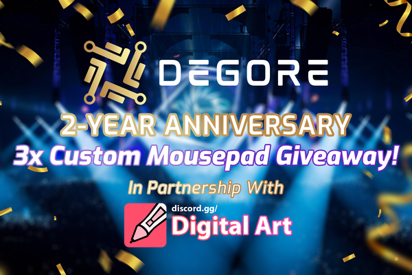 DeGore 2-Year anniversary. 3x Custom Mousepad Giveaway! In Partnership With discord.gg/DigitalArt